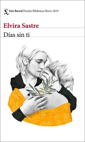 DÍAS SIN TI  (PREMIO BIBLIOTECA BREVE 2019) | 9788432234958 | SASTRE, ELVIRA | Llibreria Online de Tremp