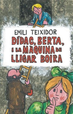 DIDAC, BERTA I LA MAQUINA DE LLIGAR BOIRA | 9788424664725 | TEIXIDOR, EMILI | Llibreria Online de Tremp