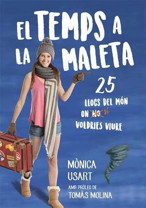 EL TEMPS A LA MALETA: 25 LLOCS DEL MON ON NO VOLDRIES VIURE | 9788416670673 | USART, MÒNICA | Llibreria Online de Tremp