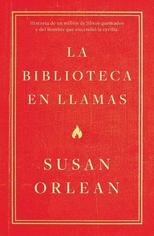 LA BIBLIOTECA EN LLAMAS | 9788499987224 | ORLEAN, SUSAN | Llibreria Online de Tremp