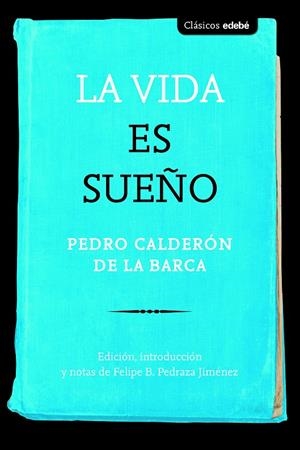 LA VIDA ES SUEÑO | 9788468340081 | CALDERÓN DE LA BARCA, PEDRO/EDEBÉ (OBRA COLECTIVA) | Llibreria Online de Tremp