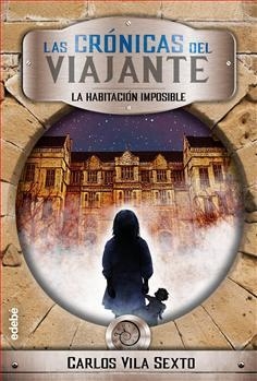 LAS CRÓNICAS DEL VIAJANTE. LA HABITACIÓN IMPOSIBLE | 9788468341118 | VILA SEXTO, CARLOS | Llibreria Online de Tremp