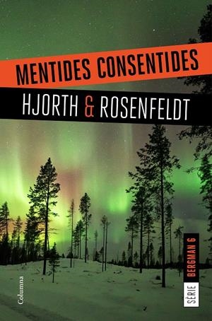MENTIDES CONSENTIDES | 9788466424868 | HJORTH, MICHAEL/ROSENFELDT, HANS | Llibreria Online de Tremp
