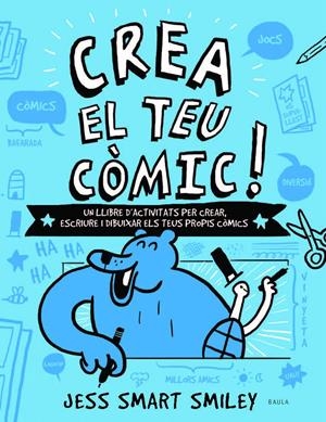 CREA EL TEU CÒMIC! | 9788447937530 | SMART SMILEY, JESS | Llibreria Online de Tremp