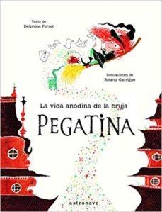 VIDA ANODINA DE LA BRUJA PEGATINA, LA | 9788467933383 | PERRET, DELPHINE; GARRIGUE, ROLAND | Llibreria Online de Tremp