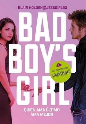 QUIEN AMA ÚLTIMO AMA MEJOR (BAD BOY'S GIRL 5) | 9788417460082 | HOLDEN, BLAIR | Llibreria Online de Tremp