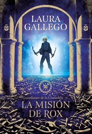 LA MISIÓN DE ROX (GUARDIANES DE LA CIUDADELA 3) | 9788417460655 | GALLEGO, LAURA | Llibreria Online de Tremp