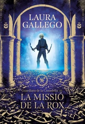 LA MISSIÓ DE LA ROX (GUARDIANS DE LA CIUTADELLA 3) | 9788417460662 | GALLEGO, LAURA | Llibreria Online de Tremp