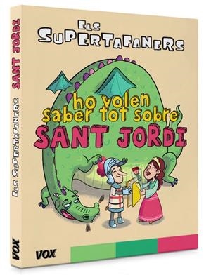 ELS SUPERTAFANERS HO VOLEN SABER TOT SOBRE SANT JORDI | 9788499743042 | VOX EDITORIAL | Llibreria Online de Tremp