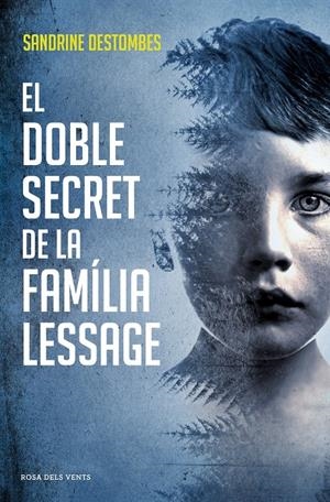 EL DOBLE SECRET DE LA FAMÍLIA LESSAGE | 9788417627386 | DESTOMBES, SANDRINE | Llibreria Online de Tremp