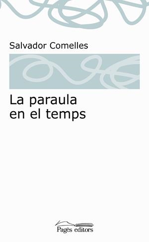 LA PARAULA EN EL TEMPS | 9788413030678 | COMELLES GARCIA, SALVADOR | Llibreria Online de Tremp