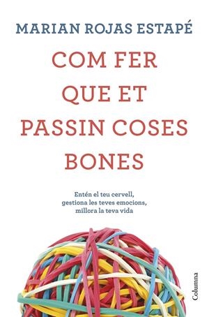 COM FER QUE ET PASSIN COSES BONES | 9788466425209 | ROJAS, MARIÁN | Llibreria Online de Tremp