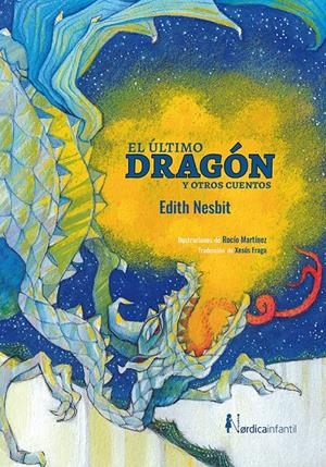 EL ÚLTIMO DRAGÓN Y OTROS CUENTOS | 9788417651336 | NESBIT, EDITH | Llibreria Online de Tremp