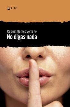 NO DIGAS NADA | 9788494936142 | RAQUEL GAMEZ | Llibreria Online de Tremp