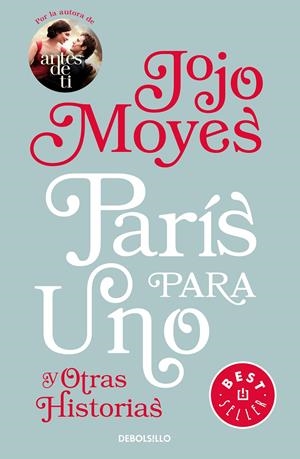 PARÍS PARA UNO Y OTRAS HISTORIAS | 9788466343640 | MOYES, JOJO | Llibreria Online de Tremp