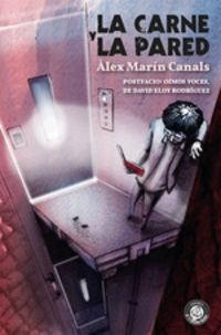 LA CARNE Y LA PARED | 9788494999154 | MARÍN CANALS, ÀLEX
