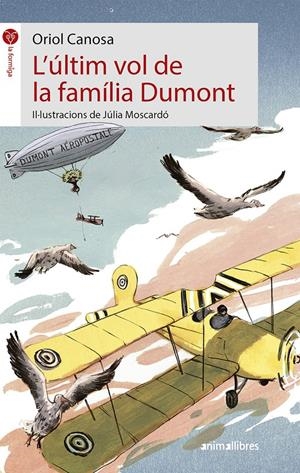 L'ÚLTIM VOL DE LA FAMÍLIA DUMONT | 9788417599126 | CANOSA MASLLORENS, ORIOL | Llibreria Online de Tremp