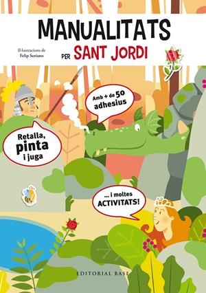 MANUALITATS I ACTIVITATS PER SANT JORDI | 9788417183608 | SORIANO, FELIP | Llibreria Online de Tremp