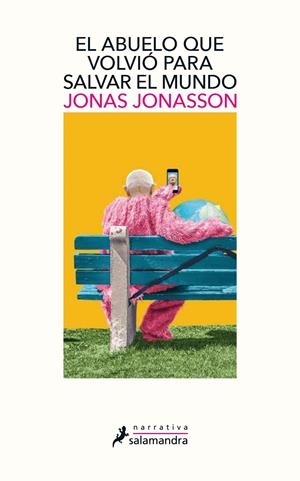 EL ABUELO QUE VOLVIÓ PARA SALVAR EL MUNDO | 9788498389432 | JONASSON, JONAS | Llibreria Online de Tremp