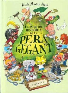 INCREÏBLE HISTÒRIA DE LA PERA GEGANT, LA | 9788417127190 | JAKOB MARTIN STRID