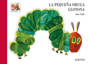 LA PEQUEÑA ORUGA GLOTONA 50 ANIVERSARIO | 9788417074609 | CARLE, ERIC | Llibreria Online de Tremp