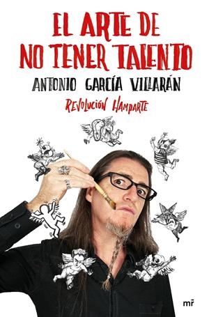 EL ARTE DE NO TENER TALENTO. REVOLUCIÓN HAMPARTE | 9788427045606 | GARCÍA VILLARÁN, ANTONIO | Llibreria Online de Tremp