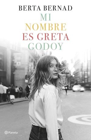 MI NOMBRE ES GRETA GODOY | 9788408207832 | BERNAD CIFUENTES, BERTA | Llibreria Online de Tremp