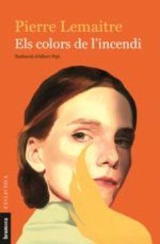 ELS COLORS DE L'INCENDI | 9788490269619 | LEMAITRE, PIERRE | Llibreria Online de Tremp