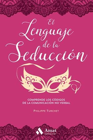 EL LENGUAJE DE LA SEDUCCIÓN | 9788417208165 | TURCHET, PHILIPPE | Llibreria Online de Tremp