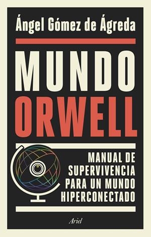 MUNDO ORWELL | 9788434429789 | GÓMEZ DE ÁGREDA, ÁNGEL | Llibreria Online de Tremp