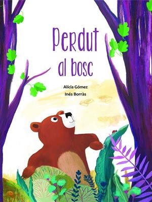 PERDUT AL BOSC | 9789992075159 | GÓMEZ, ALÍCIA; BORRÀS, INÉS | Llibreria Online de Tremp