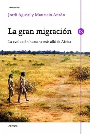 LA GRAN MIGRACIÓN | 9788498925333 | AGUSTÍ, JORDI/ANTÓN, MAURICIO | Llibreria Online de Tremp