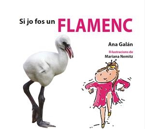 SI JO FOS UN FLAMENC | 9788417406776 | GALÁN, ANA | Llibreria Online de Tremp