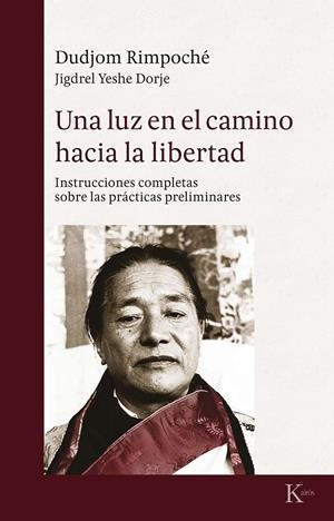 UNA LUZ EN EL CAMINO HACIA LA LIBERTAD | 9788499885575 | DUDJOM RIMPOCHÉ | Llibreria Online de Tremp