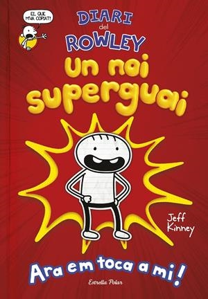 DIARI DEL ROWLEY. UN NOI SUPERGUAI | 9788491378105 | KINNEY, JEFF | Llibreria Online de Tremp