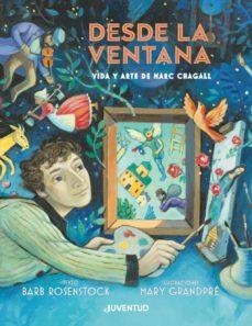 DESDE LA VENTANA. VIDA Y ARTE DE MARC CHAGALL | 9788426145994 | ROSENSTOCK, BARB | Llibreria Online de Tremp