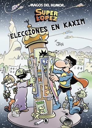 SUPERLÓPEZ. ELECCIONES EN KAXIM (MAGOS DEL HUMOR 143) | 9788402422682 | JAN, | Llibreria Online de Tremp