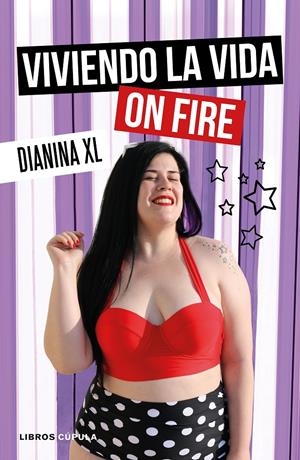 VIVIENDO LA VIDA ON FIRE | 9788448025731 | DIANINA XL | Llibreria Online de Tremp