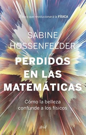 PERDIDOS EN LAS MATEMÁTICAS | 9788434431041 | HOSSENFELDER, SABINE | Llibreria Online de Tremp