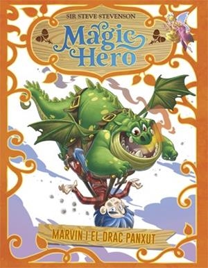 MAGIC HERO 4. MARVIN I EL DRAC PANXUT | 9788424663674 | STEVENSON, SIR STEVE | Llibreria Online de Tremp
