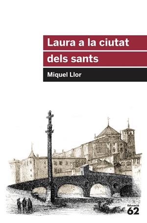 LAURA A LA CIUTAT DELS SANTS | 9788415954651 | LLOR FORCADA, MIQUEL | Llibreria Online de Tremp