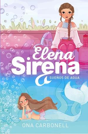 SUEÑOS DE AGUA (SERIE ELENA SIRENA 1) | 9788420434377 | CARBONELL, ONA | Llibreria Online de Tremp