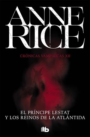 EL PRÍNCIPE LESTAT Y LOS REINOS DE LA ATLÁNTIDA (CRÓNICAS VAMPÍRICAS 12) | 9788490708705 | RICE, ANNE | Llibreria Online de Tremp