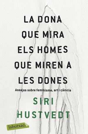 LA DONA QUE MIRA ELS HOMES QUE MIREN A LES DONES | 9788417420673 | HUSTVEDT, SIRI | Llibreria Online de Tremp