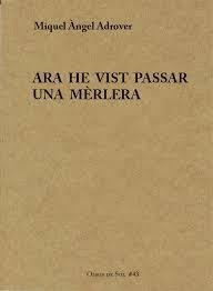 ARA HE VIST PASSAR UNA MÈRLERA | 9788494901867 | ADROVER PERELLÓ, MIQUEL ÀNGEL | Llibreria Online de Tremp
