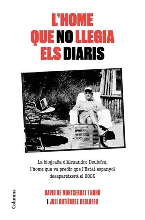 L'HOME QUE NO LLEGIA ELS DIARIS | 9788466425117 | DE MONTSERRAT NONO, DAVID/GUTIÉRREZ DEULOFEU, JULI | Llibreria Online de Tremp