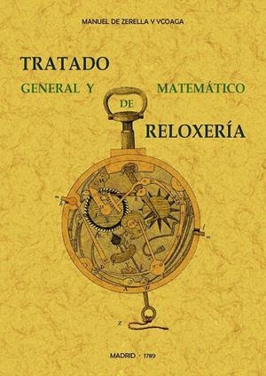 TRATADO GENERAL Y MATEMATICO DE RELOXERIA | 9788490016145 | ZERELLA Y YCOAGA, MANUEL | Llibreria Online de Tremp