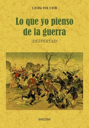 LO QUE YO PIENSO DE LA GUERRA | 9788490016022 | TOLSTOY, LEON | Llibreria Online de Tremp