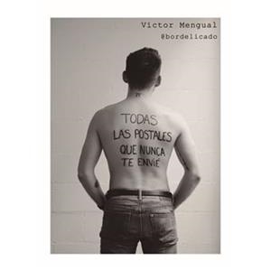 TODAS LAS POSTALES QUE NUNCA TE ENVIÉ | 9788417284664 | MENGUAL BORDELICADO, VÍCTOR