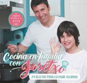 COCINA EN FAMILIA CON JOSETXO | 9788448853259 | PÉREZ, JOSÉ LUIS/JOSETXO | Llibreria Online de Tremp